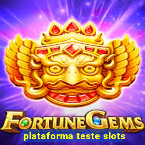 plataforma teste slots